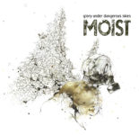 Moist Glory Under Dangerous Skies