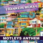 Franklin McKay - Motley's Anthem